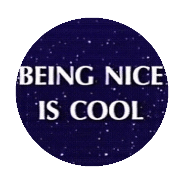 being nice is cool Sticker