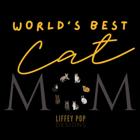 Liffeypopdesigns giphyattribution cat mom i love my cat cat mama GIF