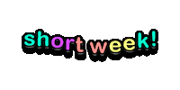 Long Weekend Short Week Sticker by Sabrina®