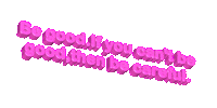 Be Good If You Cant Be Good Sticker by TheFellowshipOfFitness