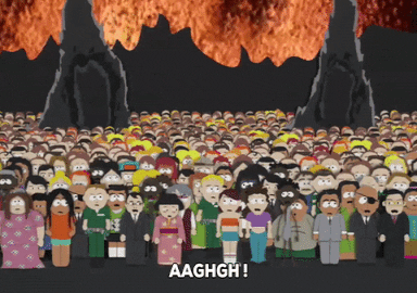 South Park gif. Large crowd of characters stand nervously in Hell with black mountains, spires, and a giant active volcano in the background. Text reads, "AAGHGH!”