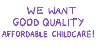 We Want Good Quality Affordable Childcare Sticker by Pregnant Then Screwed