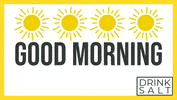 Happy Good Morning GIF by DrinkSalt