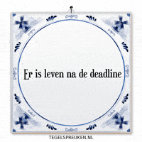Deadline Genieten GIF by Tegelspreuken.nl