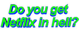 Netflix Do You Get Netflix In Hell Sticker by AnimatedText