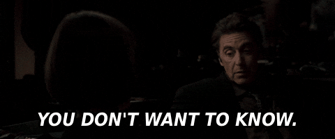 You Dont Want To Know GIF