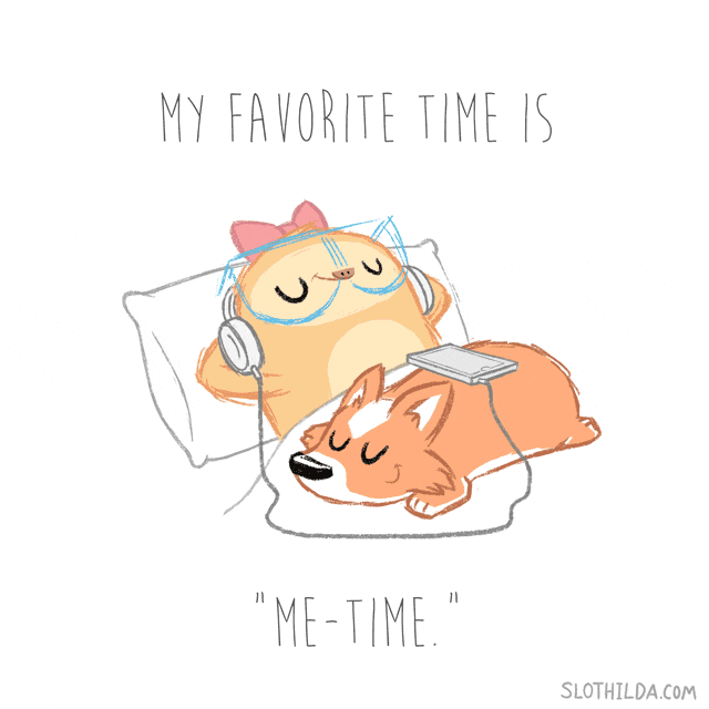 Animated characters are relaxing, with the words "MY FAVORITE TIME IS ME-TIME" displayed.