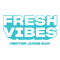 Fresh Vibes Sticker by Nekter Juice Bar