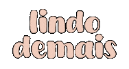 Lindo Demais Sticker by Bel Diniz