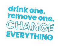 Drinkoneremoveonechangeeverything Sticker by Mananalu Water
