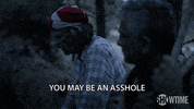 season 8 you may be an asshole and know it all but youre a hero to your family GIF by Shameless
