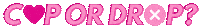 Cop Or Drop Sticker by Milli London