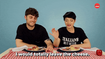 I Would Totally Leave The Cheese