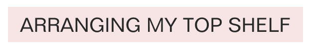 Arranging My Top Shelf Sticker by Itsapark