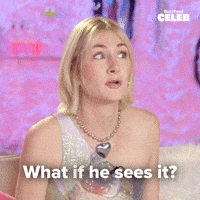 What if he sees it?