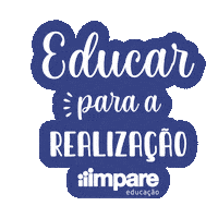 Educar Para A Realização Sticker by Impare Educação