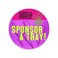 VerticalHarvest verticalharvest vertical harvest sponsoratray sponsor a tray Sticker