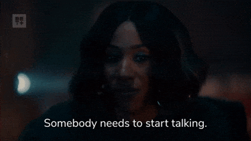 Somebody Needs To Start Talking