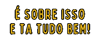 Frases Tudo Bem Sticker by Ágape Design Afetivo