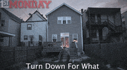 Turn Down For What GIF by FirstAndMonday