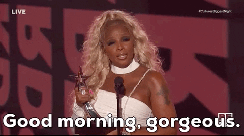 Celebrity gif. Mary J Blige at 2022 BET Awards, receiving an award, saying, "Good morning, gorgeous."