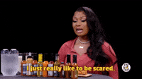 I Just Really Like To Be Scared