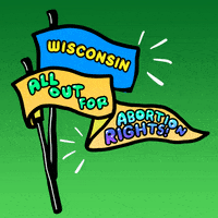 Digital art gif. Two pennants wiggle slightly against a lime green background. The first pennant says, “Wisconsin.” The second says, “All out for abortion rights!”
