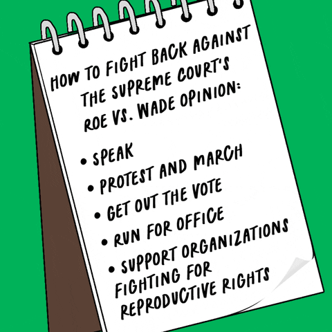 Digital art gif. Cartoon of a spiral bound notepad with a list on it that reads: "How to fight back against the Supreme Court's Roe versus Wade opinion: Speak, protest and marsh, get out the vote, run for office, support organization fighting for reproductive rights."