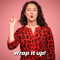 Wrap it up!