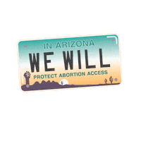 Digital art gif. Arizona license plate featuring a desert scene dancing against a transparent background reads, “In Arizona, we will protect abortion access.”