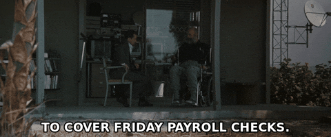 To Cover Friday Payroll Checks GIF