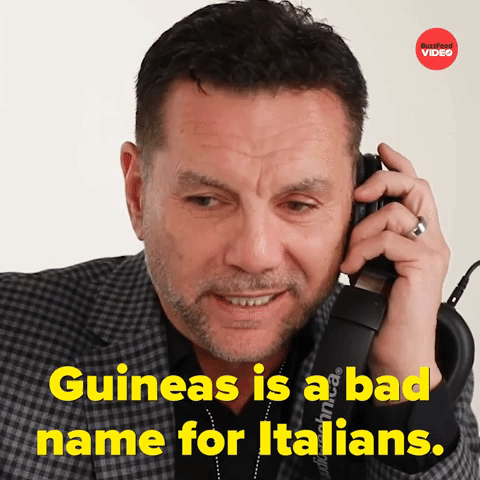 Guineas is a Bad Name for Italians