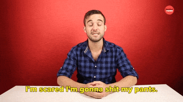 Scared I'm Gonna Shit My Pants