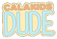Dude Sticker by Calakids Boutique