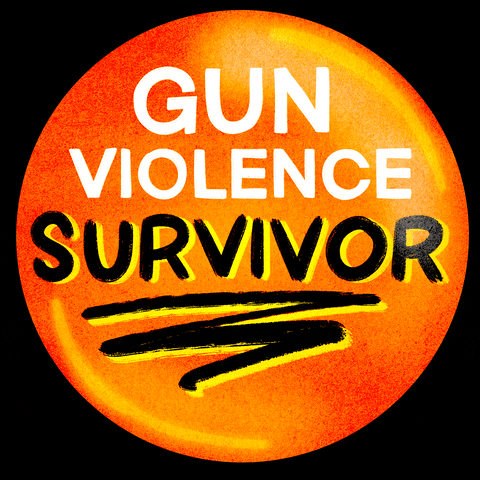 Digital art gif. Inside an orangey-yellow circle meant to look like a button are the words "Gun violence survivor."
