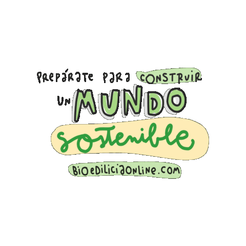 Bioedilicia giphygifmaker sostenibilidad sustentabilidad bioedilicia Sticker
