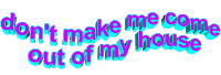 come out of my house Sticker by AnimatedText