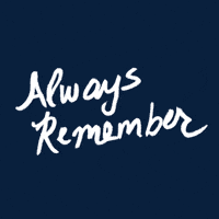 Remember Never Forget GIF by Jessica Lau