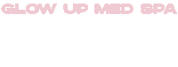 Glow Up Orange County Sticker by Glow Up Med Spa