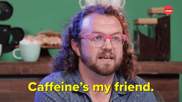 Caffeine's My Friend