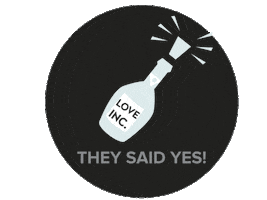 they said yes party Sticker by Love Inc.