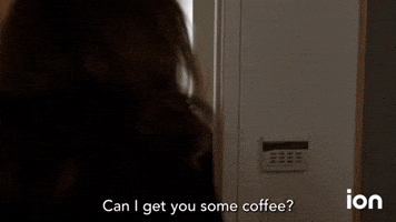 Can I Get You Some Coffee?