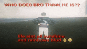 Who Does Bro Think He Is GIF