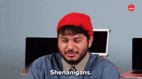 Shenanigans