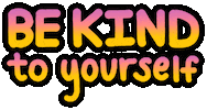 Be Kind To Yourself Mental Health Sticker by Atlantic Records