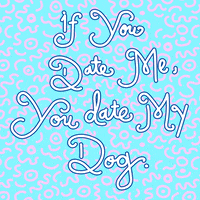If You Date Me You Date My Dog GIF by OkCupid