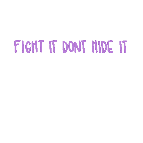 leximae dont hide it fight it Sticker