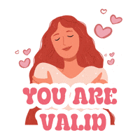 You Are Valid Mental Health GIF by saymoreco