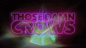 Thosedamncrows GIF by Earache Records