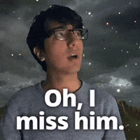 Oh, I miss him.